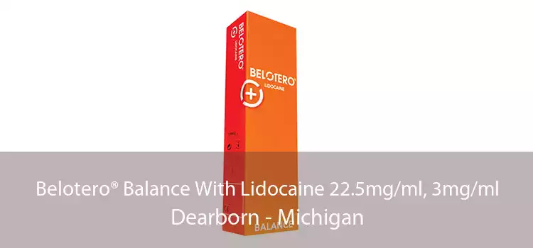 Belotero® Balance With Lidocaine 22.5mg/ml, 3mg/ml Dearborn - Michigan