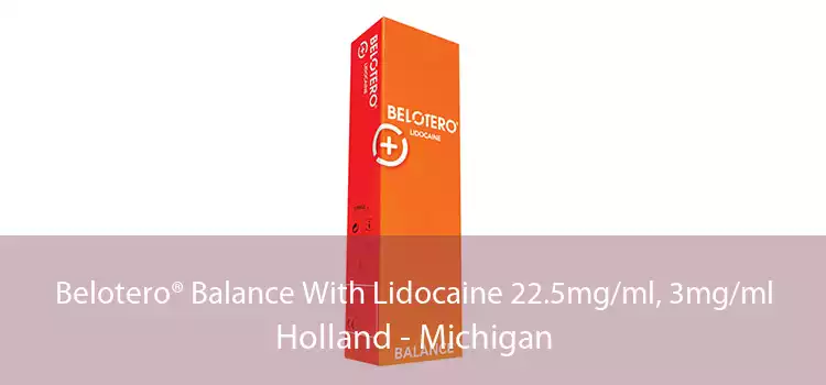 Belotero® Balance With Lidocaine 22.5mg/ml, 3mg/ml Holland - Michigan