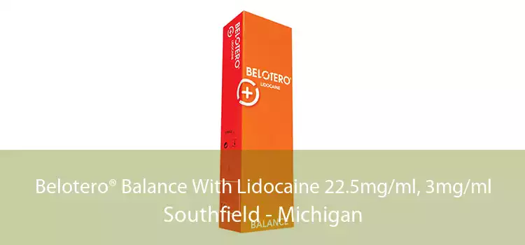 Belotero® Balance With Lidocaine 22.5mg/ml, 3mg/ml Southfield - Michigan