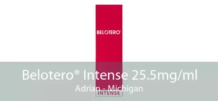 Belotero® Intense 25.5mg/ml Adrian - Michigan