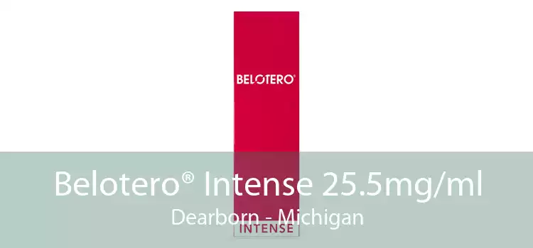 Belotero® Intense 25.5mg/ml Dearborn - Michigan