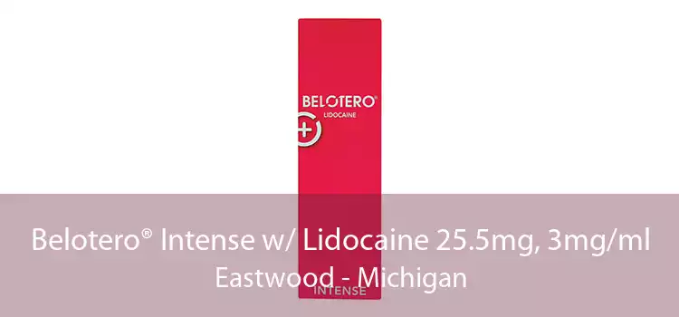 Belotero® Intense w/ Lidocaine 25.5mg, 3mg/ml Eastwood - Michigan