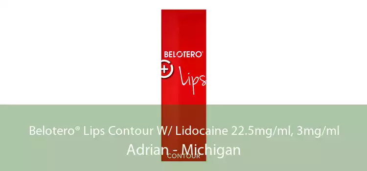 Belotero® Lips Contour W/ Lidocaine 22.5mg/ml, 3mg/ml Adrian - Michigan