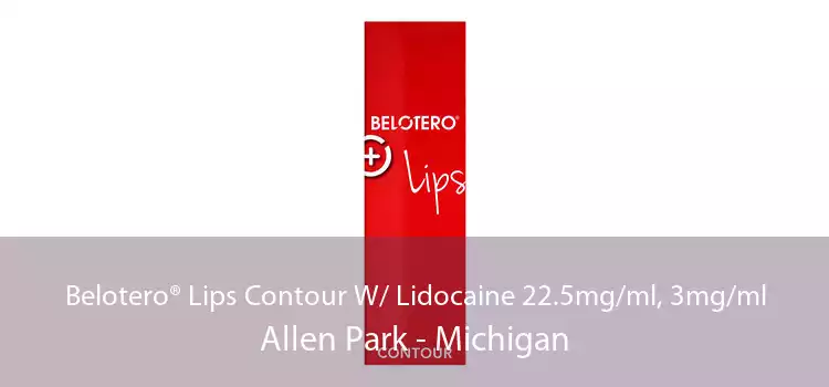 Belotero® Lips Contour W/ Lidocaine 22.5mg/ml, 3mg/ml Allen Park - Michigan