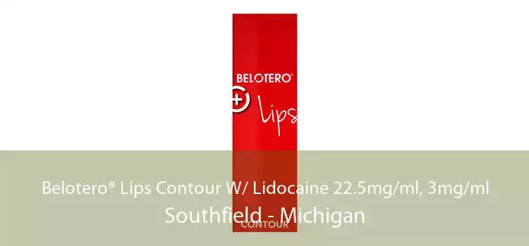 Belotero® Lips Contour W/ Lidocaine 22.5mg/ml, 3mg/ml Southfield - Michigan
