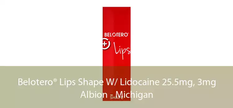 Belotero® Lips Shape W/ Lidocaine 25.5mg, 3mg Albion - Michigan