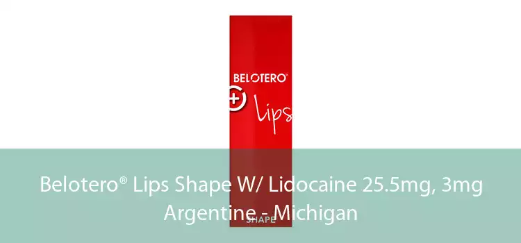 Belotero® Lips Shape W/ Lidocaine 25.5mg, 3mg Argentine - Michigan