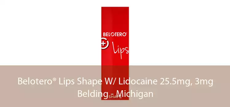Belotero® Lips Shape W/ Lidocaine 25.5mg, 3mg Belding - Michigan