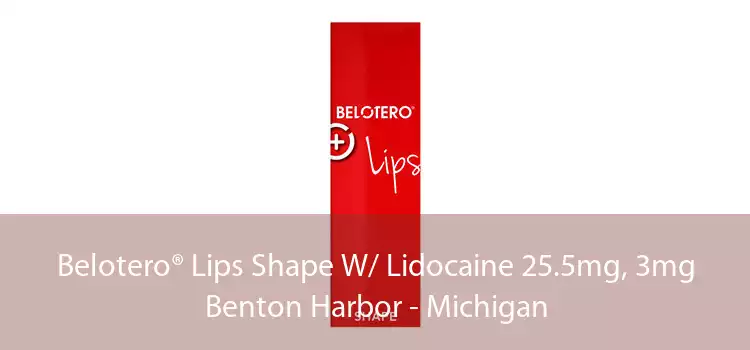 Belotero® Lips Shape W/ Lidocaine 25.5mg, 3mg Benton Harbor - Michigan