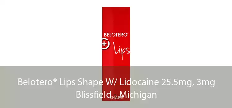 Belotero® Lips Shape W/ Lidocaine 25.5mg, 3mg Blissfield - Michigan