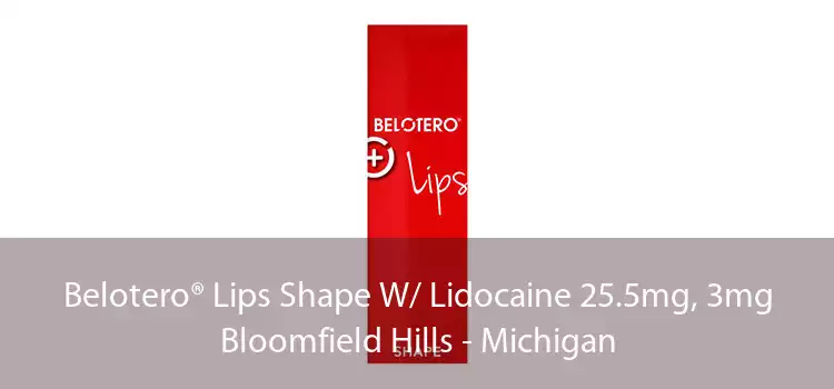 Belotero® Lips Shape W/ Lidocaine 25.5mg, 3mg Bloomfield Hills - Michigan
