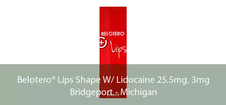 Belotero® Lips Shape W/ Lidocaine 25.5mg, 3mg Bridgeport - Michigan