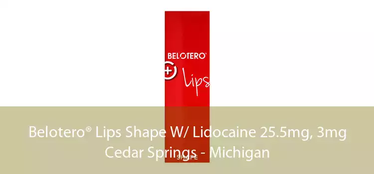 Belotero® Lips Shape W/ Lidocaine 25.5mg, 3mg Cedar Springs - Michigan
