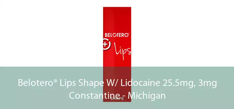 Belotero® Lips Shape W/ Lidocaine 25.5mg, 3mg Constantine - Michigan