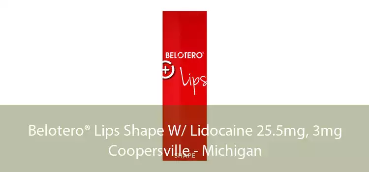 Belotero® Lips Shape W/ Lidocaine 25.5mg, 3mg Coopersville - Michigan