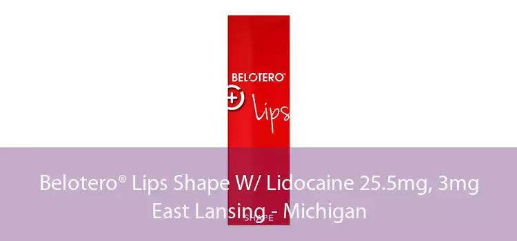 Belotero® Lips Shape W/ Lidocaine 25.5mg, 3mg East Lansing - Michigan