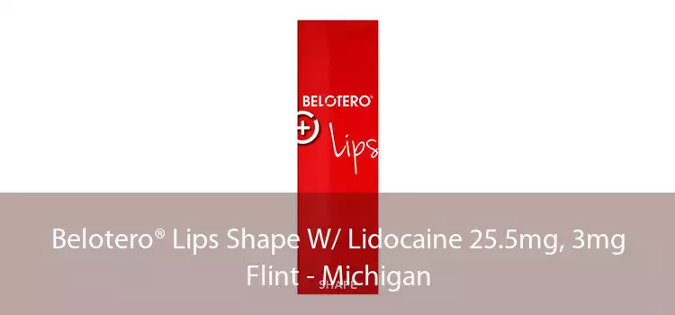 Belotero® Lips Shape W/ Lidocaine 25.5mg, 3mg Flint - Michigan