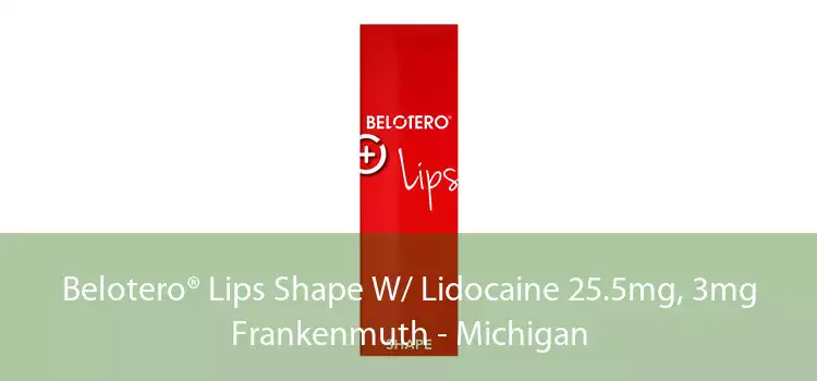 Belotero® Lips Shape W/ Lidocaine 25.5mg, 3mg Frankenmuth - Michigan