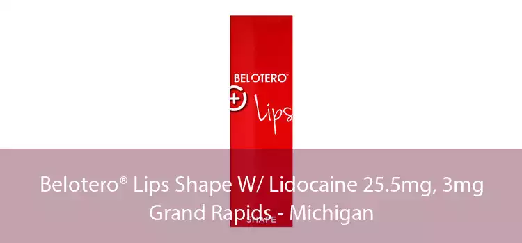 Belotero® Lips Shape W/ Lidocaine 25.5mg, 3mg Grand Rapids - Michigan