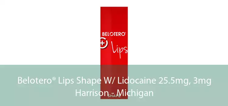 Belotero® Lips Shape W/ Lidocaine 25.5mg, 3mg Harrison - Michigan