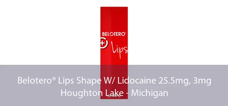 Belotero® Lips Shape W/ Lidocaine 25.5mg, 3mg Houghton Lake - Michigan