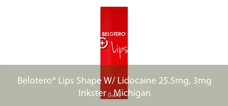 Belotero® Lips Shape W/ Lidocaine 25.5mg, 3mg Inkster - Michigan