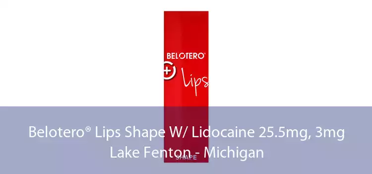 Belotero® Lips Shape W/ Lidocaine 25.5mg, 3mg Lake Fenton - Michigan