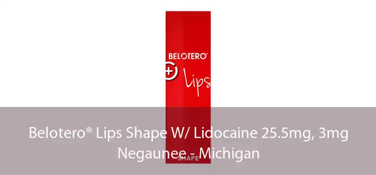 Belotero® Lips Shape W/ Lidocaine 25.5mg, 3mg Negaunee - Michigan