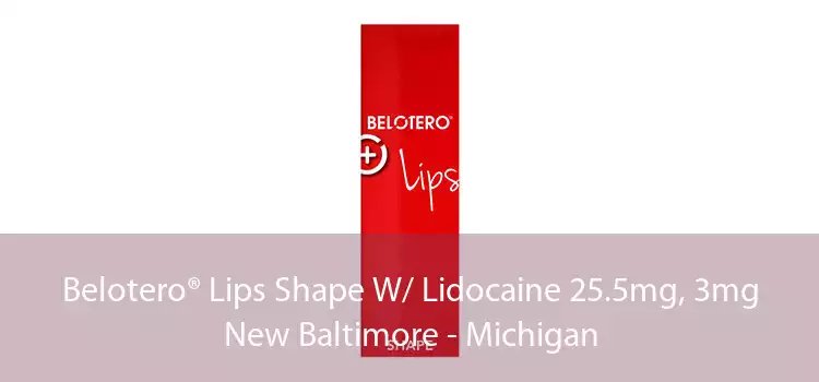 Belotero® Lips Shape W/ Lidocaine 25.5mg, 3mg New Baltimore - Michigan
