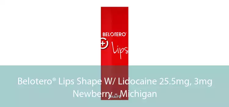 Belotero® Lips Shape W/ Lidocaine 25.5mg, 3mg Newberry - Michigan