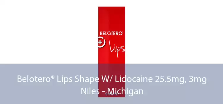 Belotero® Lips Shape W/ Lidocaine 25.5mg, 3mg Niles - Michigan