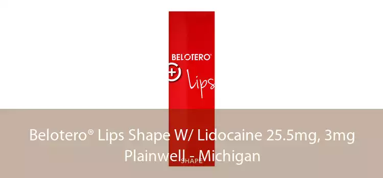 Belotero® Lips Shape W/ Lidocaine 25.5mg, 3mg Plainwell - Michigan