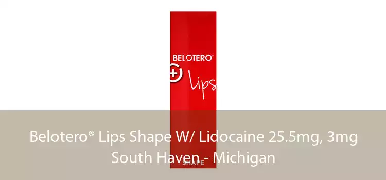 Belotero® Lips Shape W/ Lidocaine 25.5mg, 3mg South Haven - Michigan