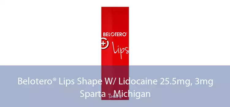 Belotero® Lips Shape W/ Lidocaine 25.5mg, 3mg Sparta - Michigan