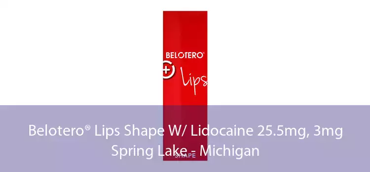 Belotero® Lips Shape W/ Lidocaine 25.5mg, 3mg Spring Lake - Michigan