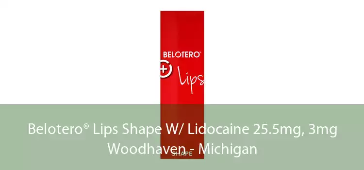 Belotero® Lips Shape W/ Lidocaine 25.5mg, 3mg Woodhaven - Michigan