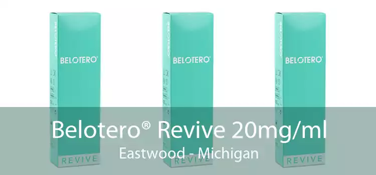 Belotero® Revive 20mg/ml Eastwood - Michigan