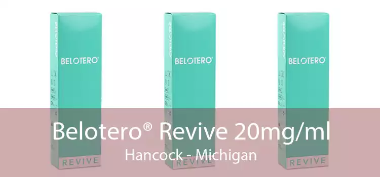 Belotero® Revive 20mg/ml Hancock - Michigan