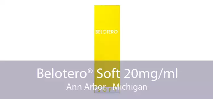 Belotero® Soft 20mg/ml Ann Arbor - Michigan