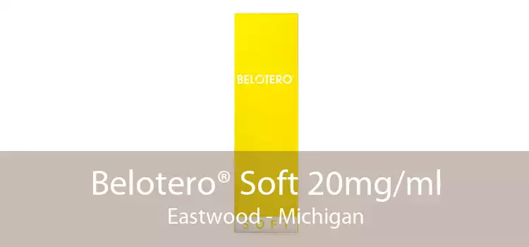 Belotero® Soft 20mg/ml Eastwood - Michigan