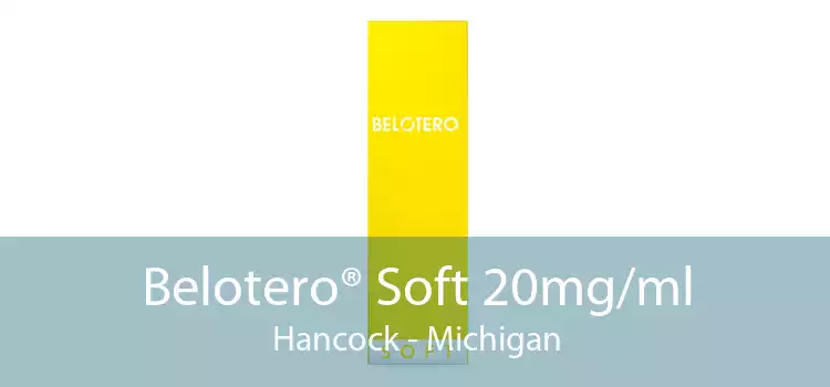 Belotero® Soft 20mg/ml Hancock - Michigan
