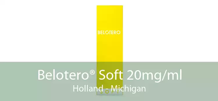 Belotero® Soft 20mg/ml Holland - Michigan