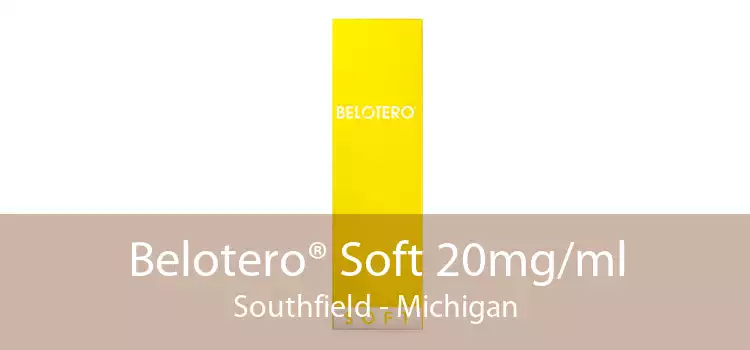 Belotero® Soft 20mg/ml Southfield - Michigan