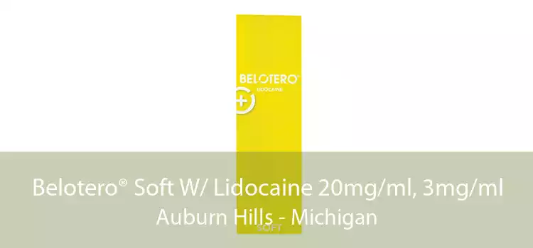 Belotero® Soft W/ Lidocaine 20mg/ml, 3mg/ml Auburn Hills - Michigan
