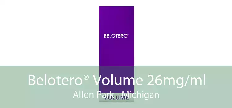 Belotero® Volume 26mg/ml Allen Park - Michigan