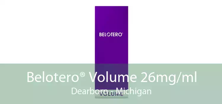Belotero® Volume 26mg/ml Dearborn - Michigan