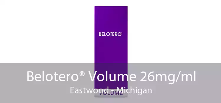 Belotero® Volume 26mg/ml Eastwood - Michigan