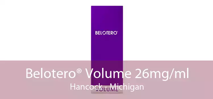 Belotero® Volume 26mg/ml Hancock - Michigan