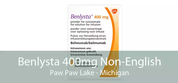 Benlysta 400mg Non-English Paw Paw Lake - Michigan