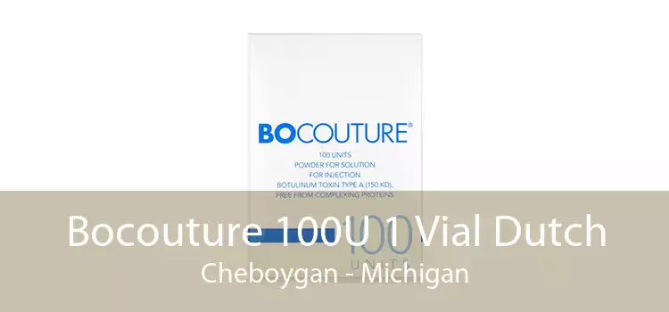 Bocouture 100U 1 Vial Dutch Cheboygan - Michigan